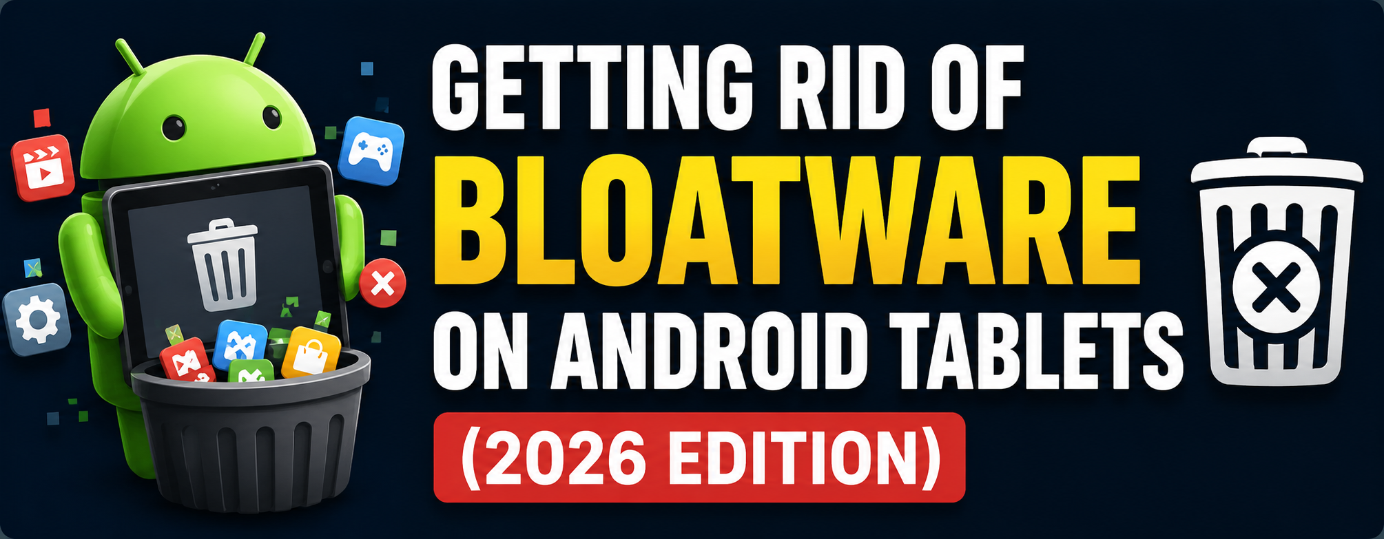 Getting Rid of Bloatware on Android Tablets (2026 Edition) - Click Master Academy guide